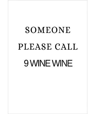 PLEASE CALL 9 WINE WINE